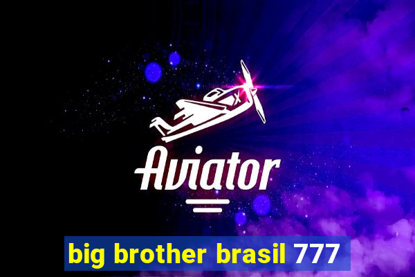 big brother brasil 777